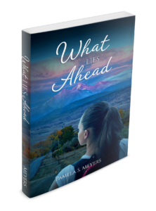 What Lies Ahead by Pamela S. Meyers